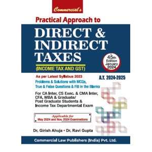 Commercial's Practical Approach to Direct & Indirect Taxes (DT & IDT Income Tax & GST) for CA Inter May 2024 Exam by Dr. Girish Ahuja, Dr. Ravi Gupta